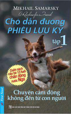 Chó Dẫn Đường Phiêu Lưu Ký - Tập 1