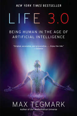 Life 3.0 - Being Human in the Age of Artificial Intelligence